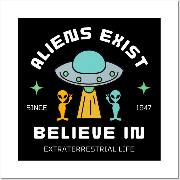 Belive in EXTRATERRESTRIAL Life. Wall Art by Astroidworld